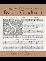 Liturgy and Contemplation in Byrd''s Gradualia