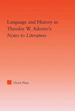 Language and History in Adorno''s Notes to Literature