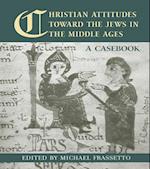 Christian Attitudes Toward the Jews in the Middle Ages