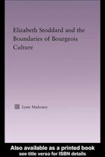 Elizabeth Stoddard & the Boundaries of Bourgeois Culture