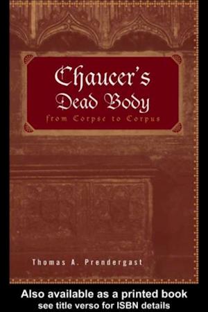 Chaucer''s Dead Body