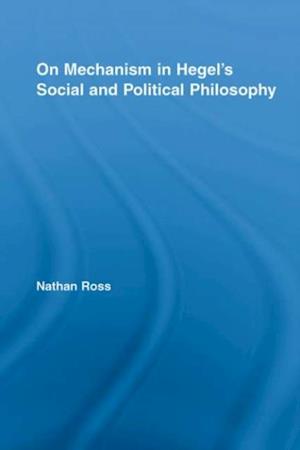 On Mechanism in Hegel's Social and Political Philosophy