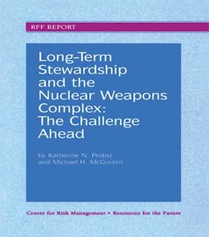 Long-Term Stewardship and the Nuclear Weapons Complex