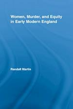 Women, Murder, and Equity in Early Modern England