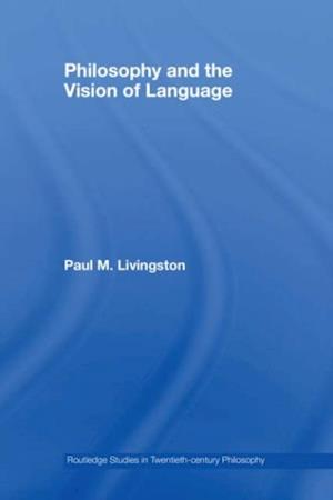 Philosophy and the Vision of Language