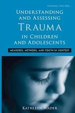 Understanding and Assessing Trauma in Children and Adolescents