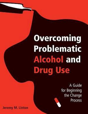 Overcoming Problematic Alcohol and Drug Use