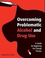 Overcoming Problematic Alcohol and Drug Use