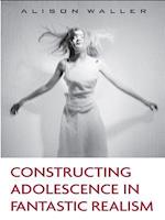 Constructing Adolescence in Fantastic Realism