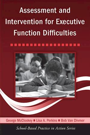 Assessment and Intervention for Executive Function Difficulties