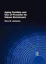 Aging Families and Use of Proverbs for Values Enrichment