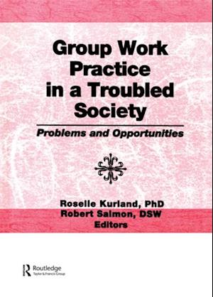 Group Work Practice in a Troubled Society