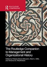 The Routledge Companion to Management and Organizational History