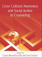 Cross Cultural Awareness and Social Justice in Counseling