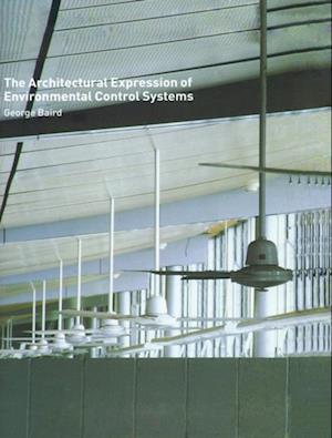 The Architectural Expression of Environmental Control Systems