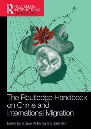 The Routledge Handbook on Crime and International Migration