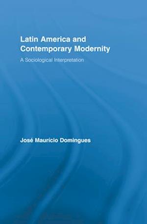 Latin America and Contemporary Modernity