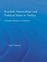 Kurdish Nationalism and Political Islam in Turkey