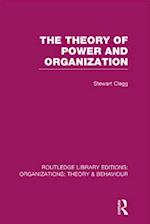 The Theory of Power and Organization (RLE: Organizations)