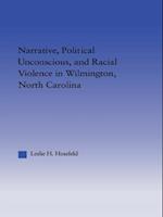 Narrative, Political Unconscious and Racial Violence in Wilmington, North Carolina