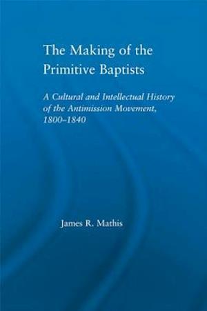 The Making of the Primitive Baptists