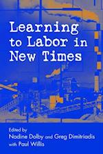 Learning to Labor in New Times