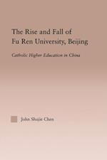 The Rise and Fall of Fu Ren University, Beijing