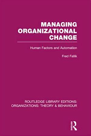 Managing Organizational Change (RLE: Organizations)