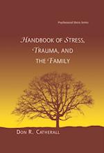 Handbook of Stress, Trauma, and the Family