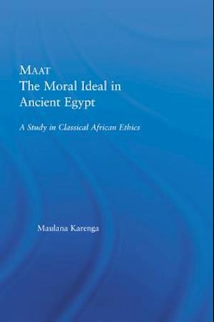 Maat, The Moral Ideal in Ancient Egypt