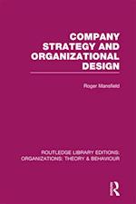 Company Strategy and Organizational Design (RLE: Organizations)