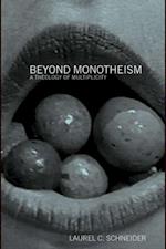 Beyond Monotheism