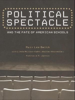 Political Spectacle and the Fate of American Schools