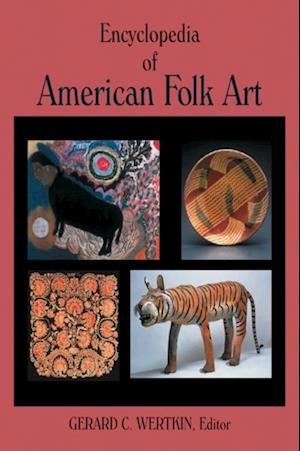 Encyclopedia of American Folk Art