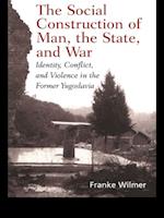 Social Construction of Man, the State and War