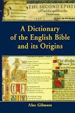 Dictionary of the English Bible and its Origins