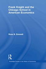 Frank Knight and the Chicago School in American Economics