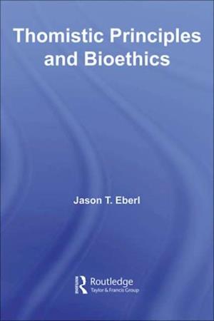 Thomistic Principles and Bioethics