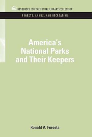 America''s National Parks and Their Keepers