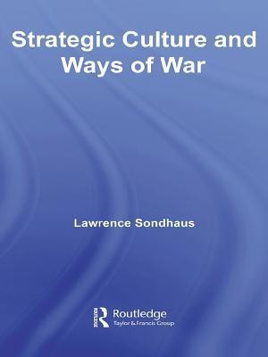 Strategic Culture and Ways of War