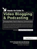 Hands-On Guide to Video Blogging and Podcasting