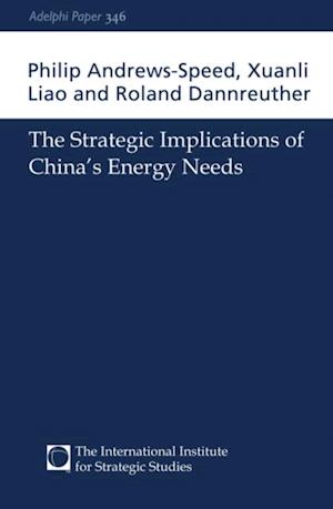 The Strategic Implications of China''s Energy Needs