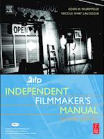 IFP/Los Angeles Independent Filmmaker''s Manual