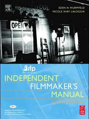 IFP/Los Angeles Independent Filmmaker''s Manual