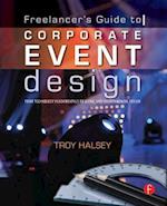 Freelancer's Guide to Corporate Event Design: From Technology Fundamentals to Scenic and Environmental Design