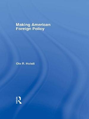 Making American Foreign Policy