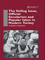 Veiling Issue, Official Secularism and Popular Islam in Modern Turkey