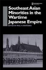 Southeast Asian Minorities in the Wartime Japanese Empire