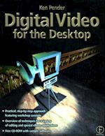 Digital Video for the Desktop