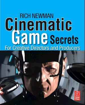 Cinematic Game Secrets for Creative Directors and Producers